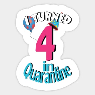 I turned 4 in quarantine Sticker